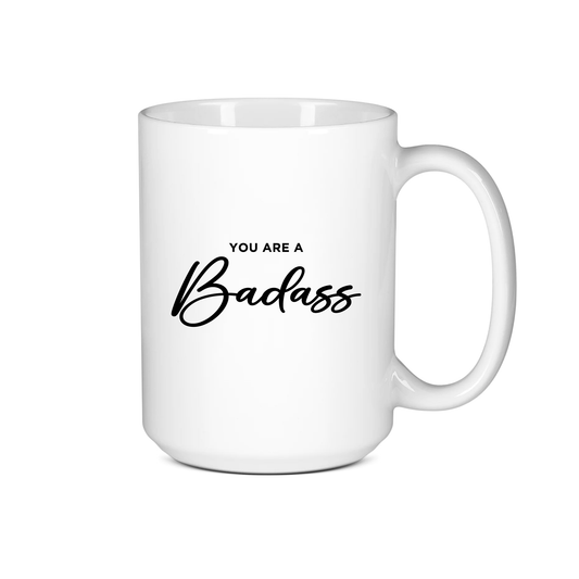 You are a Badass Ceramic Mug